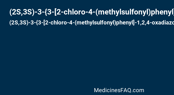 (2S,3S)-3-{3-[2-chloro-4-(methylsulfonyl)phenyl]-1,2,4-oxadiazol-5-yl}-1-cyclopentylidene-4-cyclopropyl-1-fluorobutan-2-amine