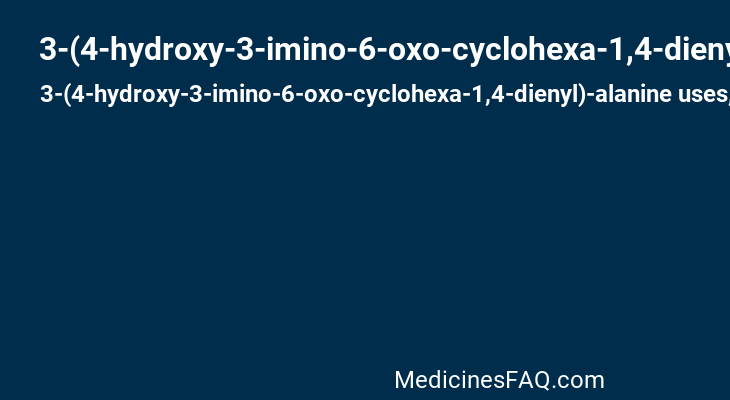 3-(4-hydroxy-3-imino-6-oxo-cyclohexa-1,4-dienyl)-alanine