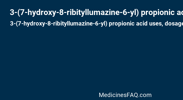 3-(7-hydroxy-8-ribityllumazine-6-yl) propionic acid