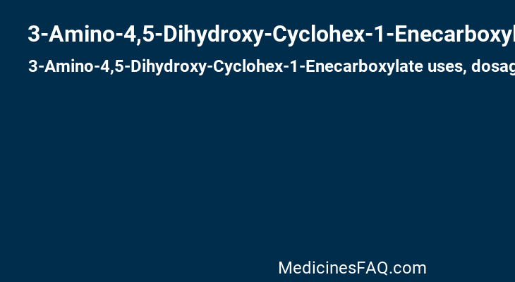 3-Amino-4,5-Dihydroxy-Cyclohex-1-Enecarboxylate