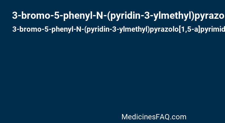 3-bromo-5-phenyl-N-(pyridin-3-ylmethyl)pyrazolo[1,5-a]pyrimidin-7-amine