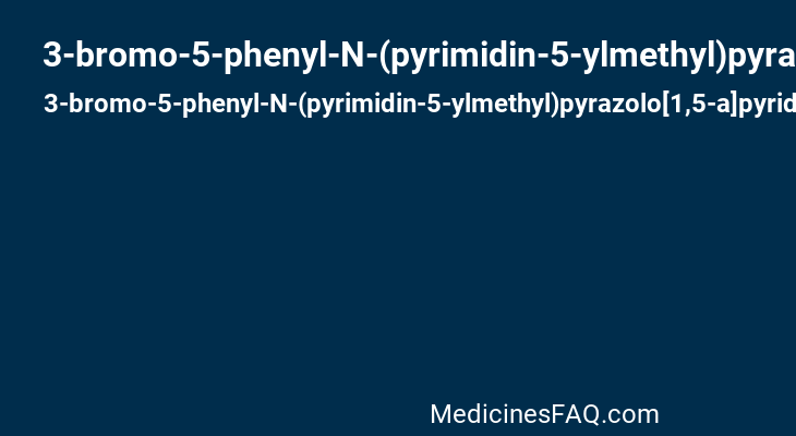3-bromo-5-phenyl-N-(pyrimidin-5-ylmethyl)pyrazolo[1,5-a]pyridin-7-amine