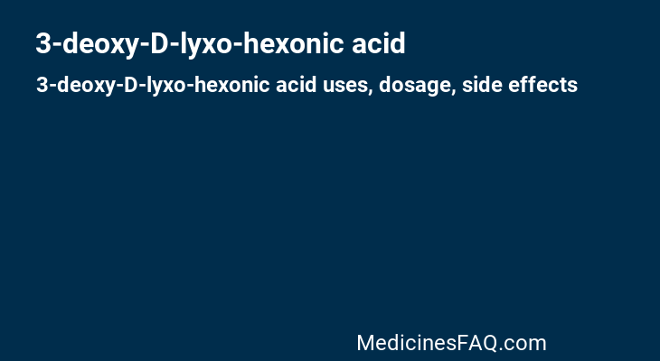 3-deoxy-D-lyxo-hexonic acid