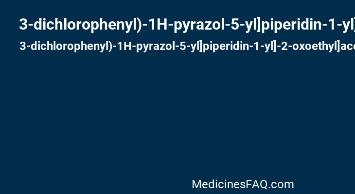 3-dichlorophenyl)-1H-pyrazol-5-yl]piperidin-1-yl]-2-oxoethyl]acetamide