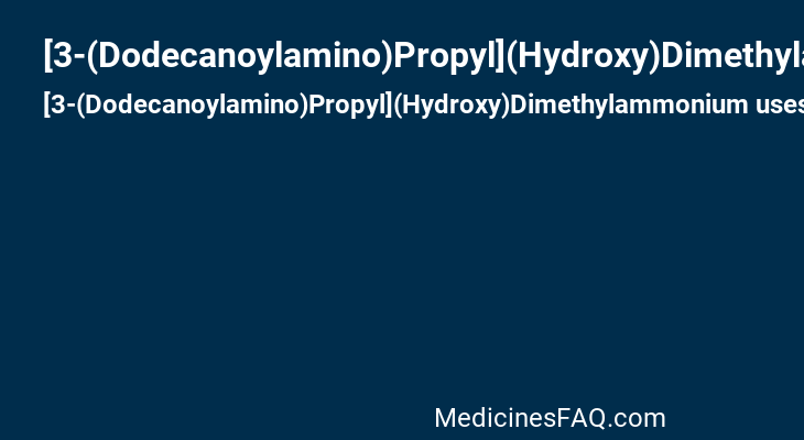[3-(Dodecanoylamino)Propyl](Hydroxy)Dimethylammonium