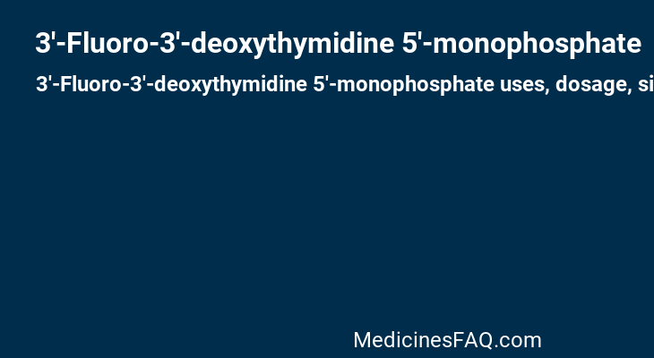 3'-Fluoro-3'-deoxythymidine 5'-monophosphate