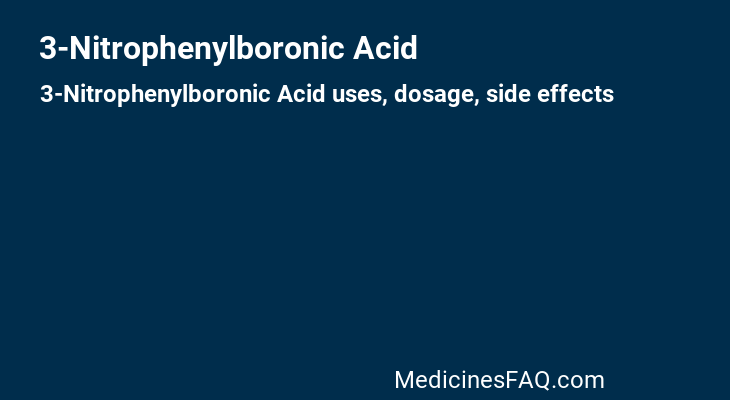 3-Nitrophenylboronic Acid