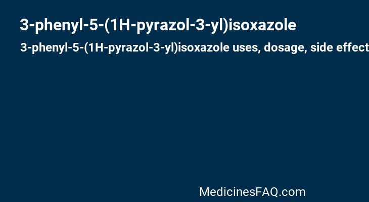 3-phenyl-5-(1H-pyrazol-3-yl)isoxazole