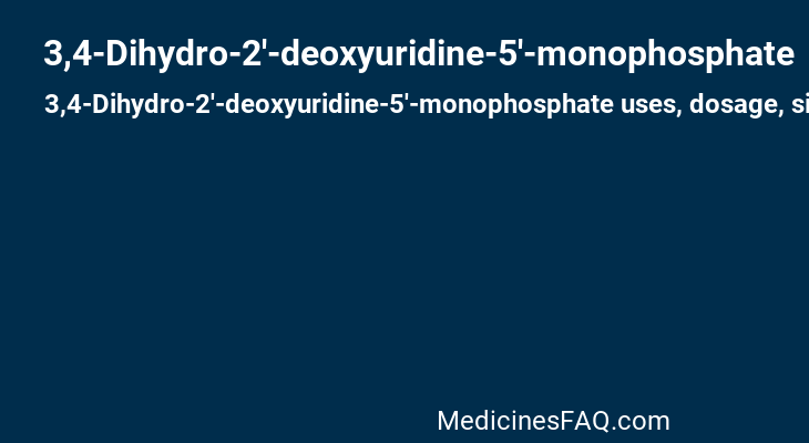 3,4-Dihydro-2'-deoxyuridine-5'-monophosphate