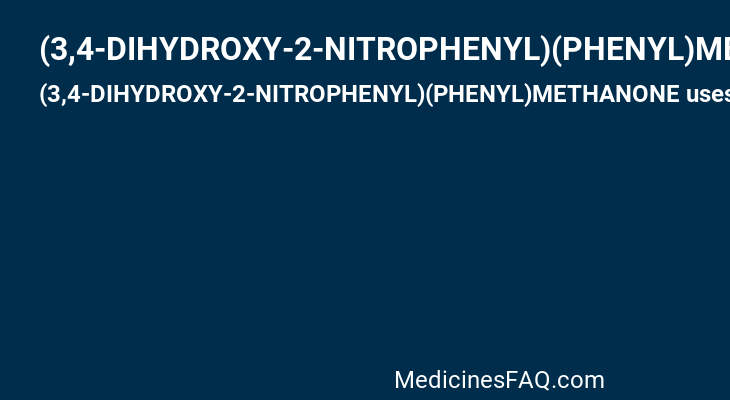 (3,4-DIHYDROXY-2-NITROPHENYL)(PHENYL)METHANONE