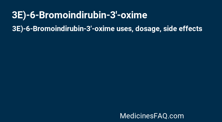 3E)-6-Bromoindirubin-3'-oxime