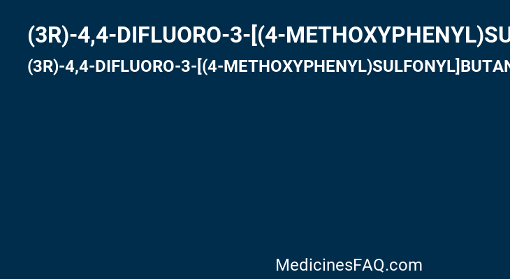 (3R)-4,4-DIFLUORO-3-[(4-METHOXYPHENYL)SULFONYL]BUTANOIC ACID