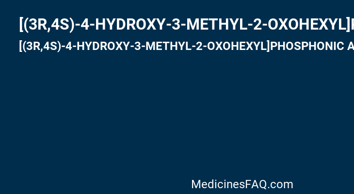 [(3R,4S)-4-HYDROXY-3-METHYL-2-OXOHEXYL]PHOSPHONIC ACID