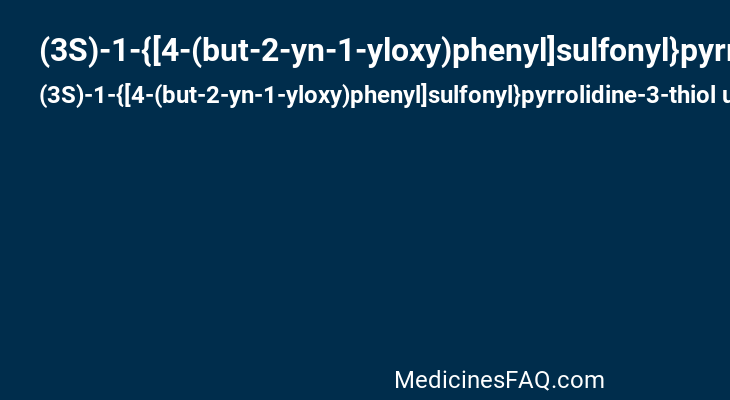 (3S)-1-{[4-(but-2-yn-1-yloxy)phenyl]sulfonyl}pyrrolidine-3-thiol