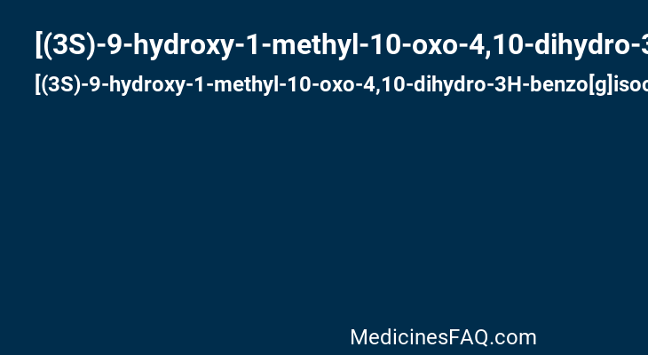 [(3S)-9-hydroxy-1-methyl-10-oxo-4,10-dihydro-3H-benzo[g]isochromen-3-yl]acetic acid