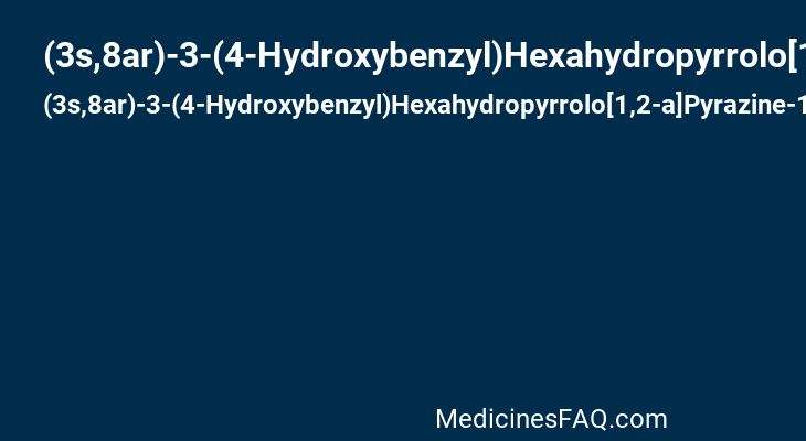 (3s,8ar)-3-(4-Hydroxybenzyl)Hexahydropyrrolo[1,2-a]Pyrazine-1,4-Dione