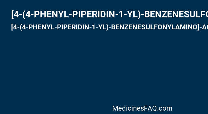 [4-(4-PHENYL-PIPERIDIN-1-YL)-BENZENESULFONYLAMINO]-ACETIC ACID