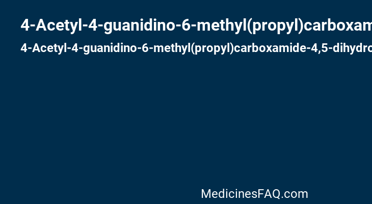 4-Acetyl-4-guanidino-6-methyl(propyl)carboxamide-4,5-dihydro-2H-pyran-2-carboxylic acid