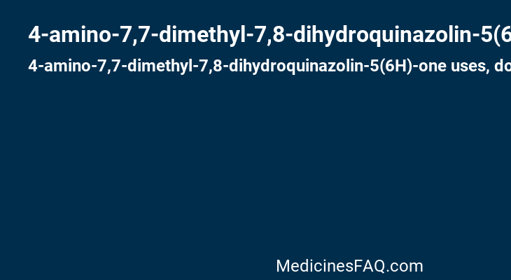 4-amino-7,7-dimethyl-7,8-dihydroquinazolin-5(6H)-one