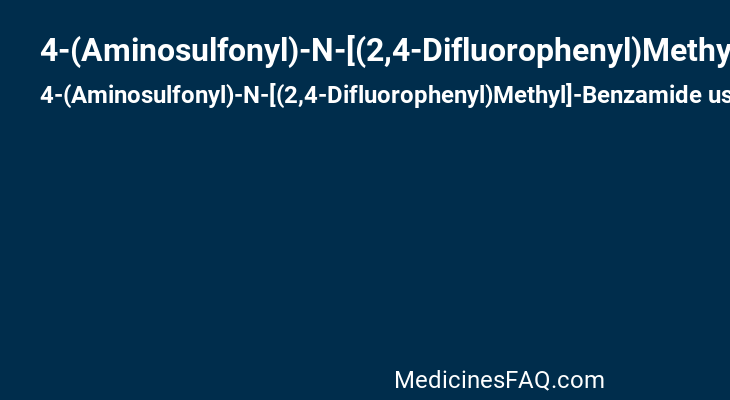 4-(Aminosulfonyl)-N-[(2,4-Difluorophenyl)Methyl]-Benzamide
