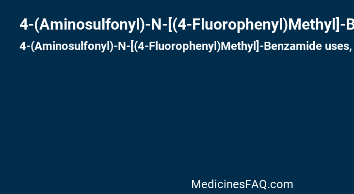 4-(Aminosulfonyl)-N-[(4-Fluorophenyl)Methyl]-Benzamide