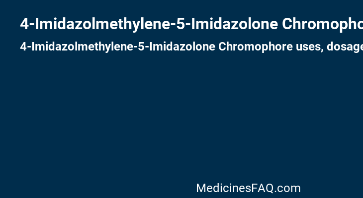 4-Imidazolmethylene-5-Imidazolone Chromophore