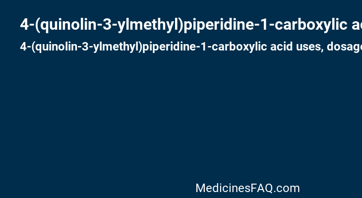 4-(quinolin-3-ylmethyl)piperidine-1-carboxylic acid