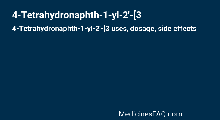 4-Tetrahydronaphth-1-yl-2'-[3