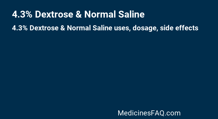 4.3% Dextrose & Normal Saline