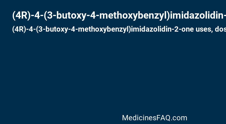(4R)-4-(3-butoxy-4-methoxybenzyl)imidazolidin-2-one
