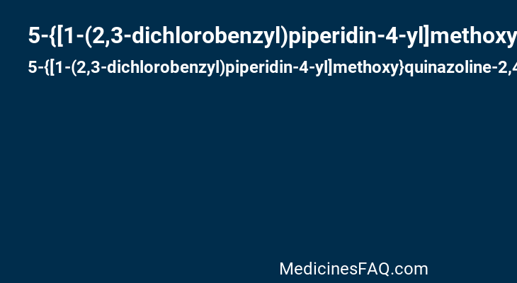 5-{[1-(2,3-dichlorobenzyl)piperidin-4-yl]methoxy}quinazoline-2,4-diamine