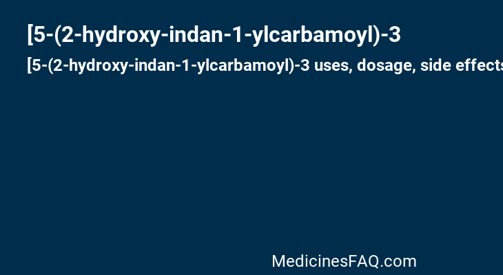 [5-(2-hydroxy-indan-1-ylcarbamoyl)-3