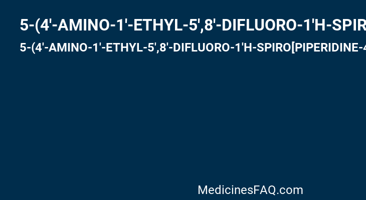 5-(4'-AMINO-1'-ETHYL-5',8'-DIFLUORO-1'H-SPIRO[PIPERIDINE-4,2'-QUINAZOLINE]-1-YLCARBONYL)PICOLINONITRILE