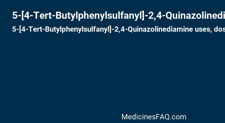 5-[4-Tert-Butylphenylsulfanyl]-2,4-Quinazolinediamine