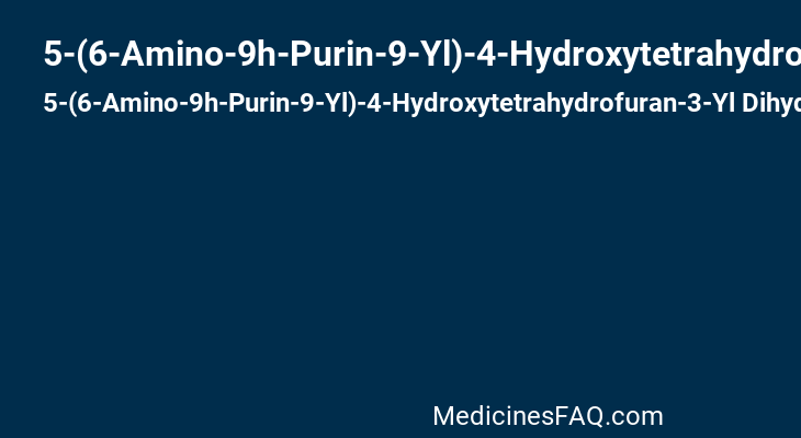 5-(6-Amino-9h-Purin-9-Yl)-4-Hydroxytetrahydrofuran-3-Yl Dihydrogen Phosphate