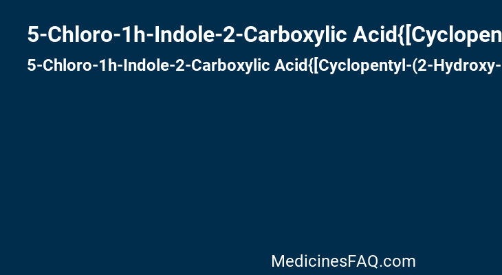 5-Chloro-1h-Indole-2-Carboxylic Acid{[Cyclopentyl-(2-Hydroxy-Ethyl)-Carbamoyl]-Methyl}-Amide