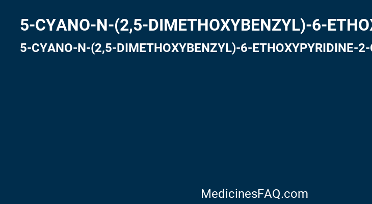 5-CYANO-N-(2,5-DIMETHOXYBENZYL)-6-ETHOXYPYRIDINE-2-CARBOXAMIDE