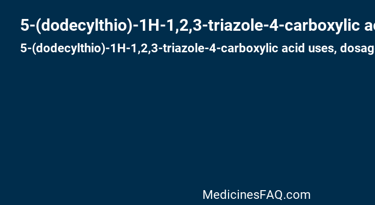 5-(dodecylthio)-1H-1,2,3-triazole-4-carboxylic acid