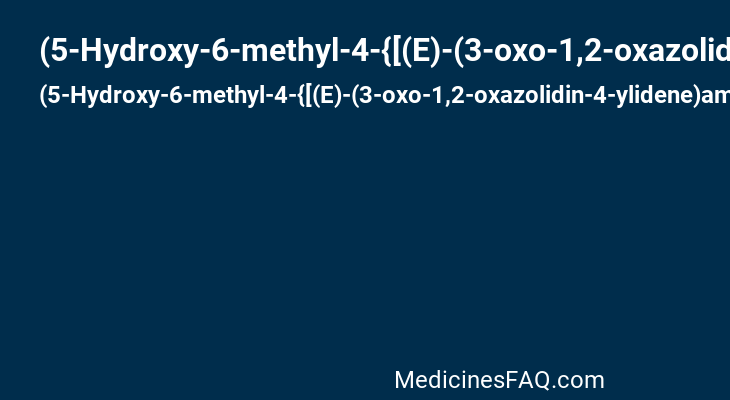 (5-Hydroxy-6-methyl-4-{[(E)-(3-oxo-1,2-oxazolidin-4-ylidene)amino]methyl}-3-pyridinyl)methyl dihydrogen phosphate