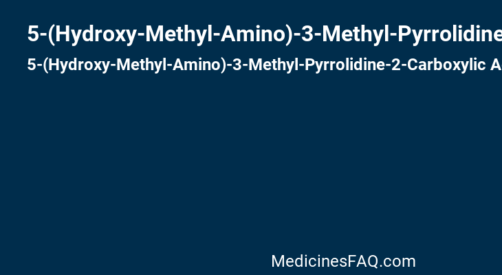 5-(Hydroxy-Methyl-Amino)-3-Methyl-Pyrrolidine-2-Carboxylic Acid