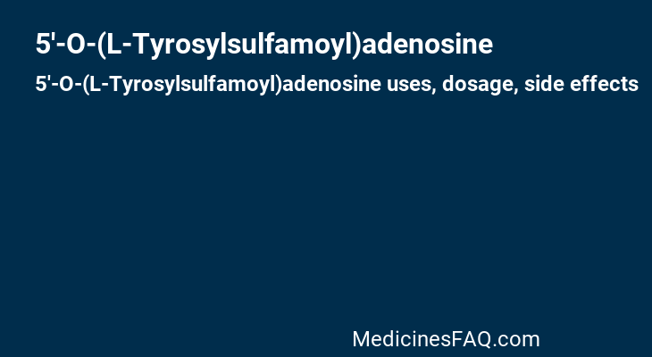 5'-O-(L-Tyrosylsulfamoyl)adenosine