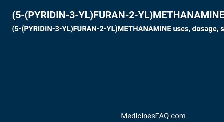 (5-(PYRIDIN-3-YL)FURAN-2-YL)METHANAMINE