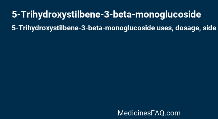 5-Trihydroxystilbene-3-beta-monoglucoside