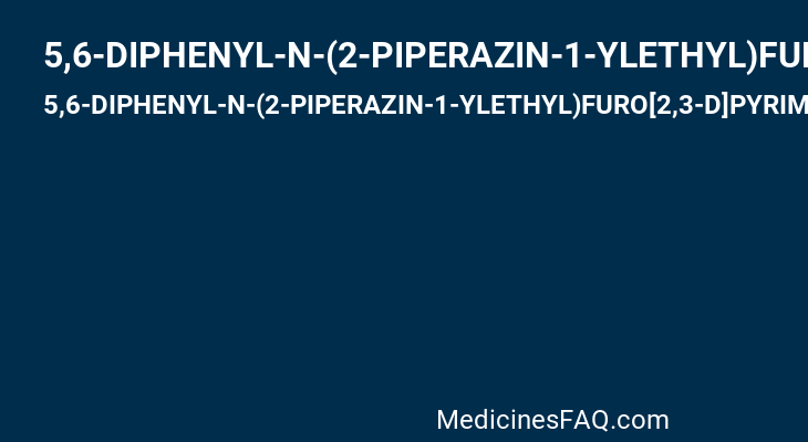 5,6-DIPHENYL-N-(2-PIPERAZIN-1-YLETHYL)FURO[2,3-D]PYRIMIDIN-4-AMINE