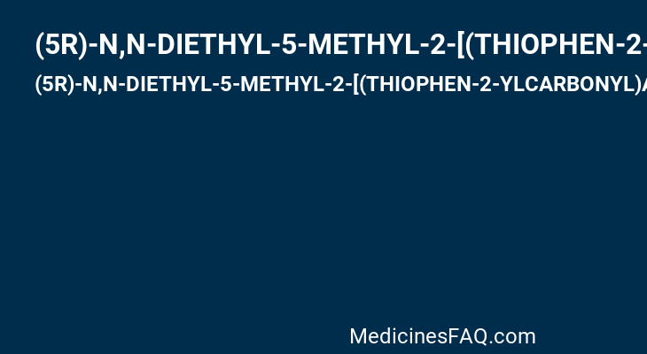 (5R)-N,N-DIETHYL-5-METHYL-2-[(THIOPHEN-2-YLCARBONYL)AMINO]-4,5,6,7-TETRAHYDRO-1-BENZOTHIOPHENE-3-CARBOXAMIDE