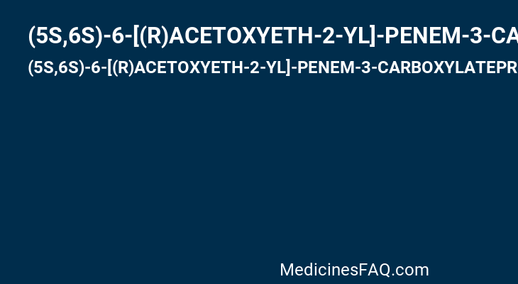 (5S,6S)-6-[(R)ACETOXYETH-2-YL]-PENEM-3-CARBOXYLATEPROPANE