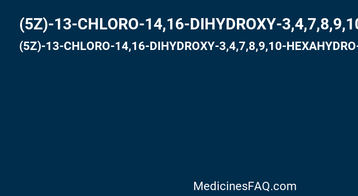 (5Z)-13-CHLORO-14,16-DIHYDROXY-3,4,7,8,9,10-HEXAHYDRO-1H-2-BENZOXACYCLOTETRADECINE-1,11(12H)-DIONE