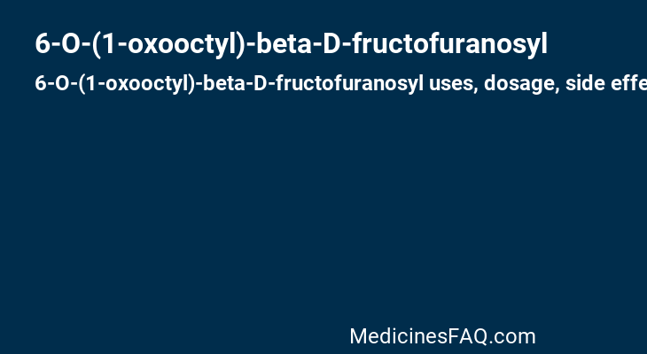 6-O-(1-oxooctyl)-beta-D-fructofuranosyl