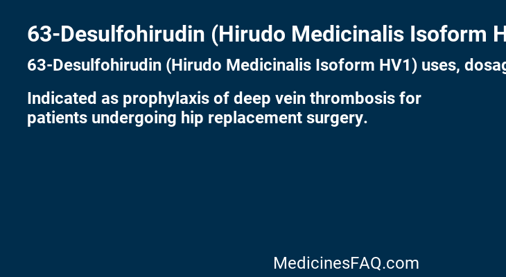 63-Desulfohirudin (Hirudo Medicinalis Isoform HV1)