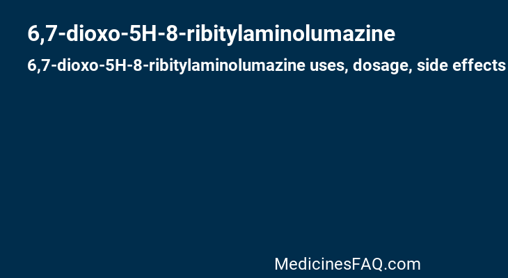 6,7-dioxo-5H-8-ribitylaminolumazine
